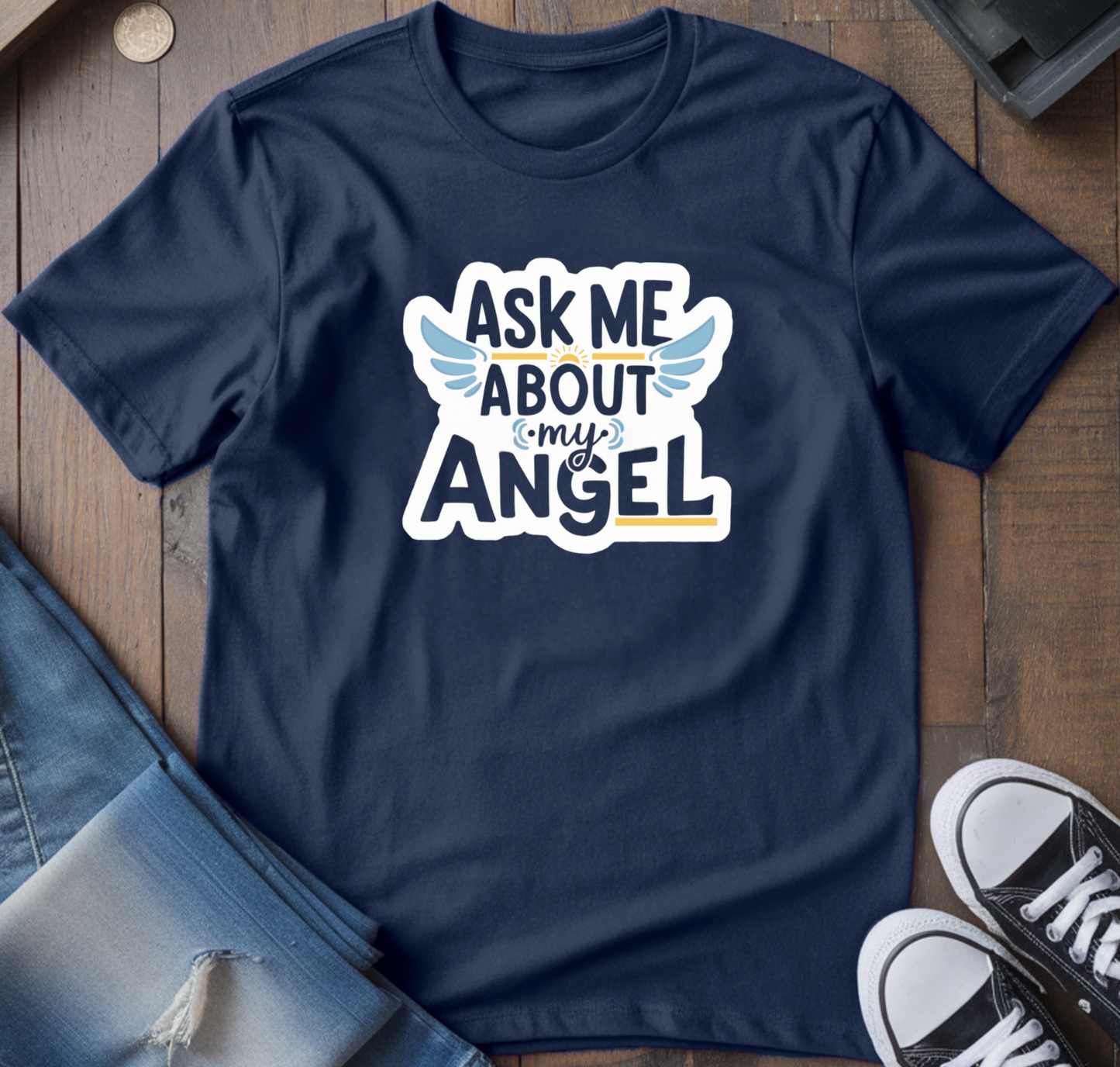 Ask Me About My Angel T-Shirt
