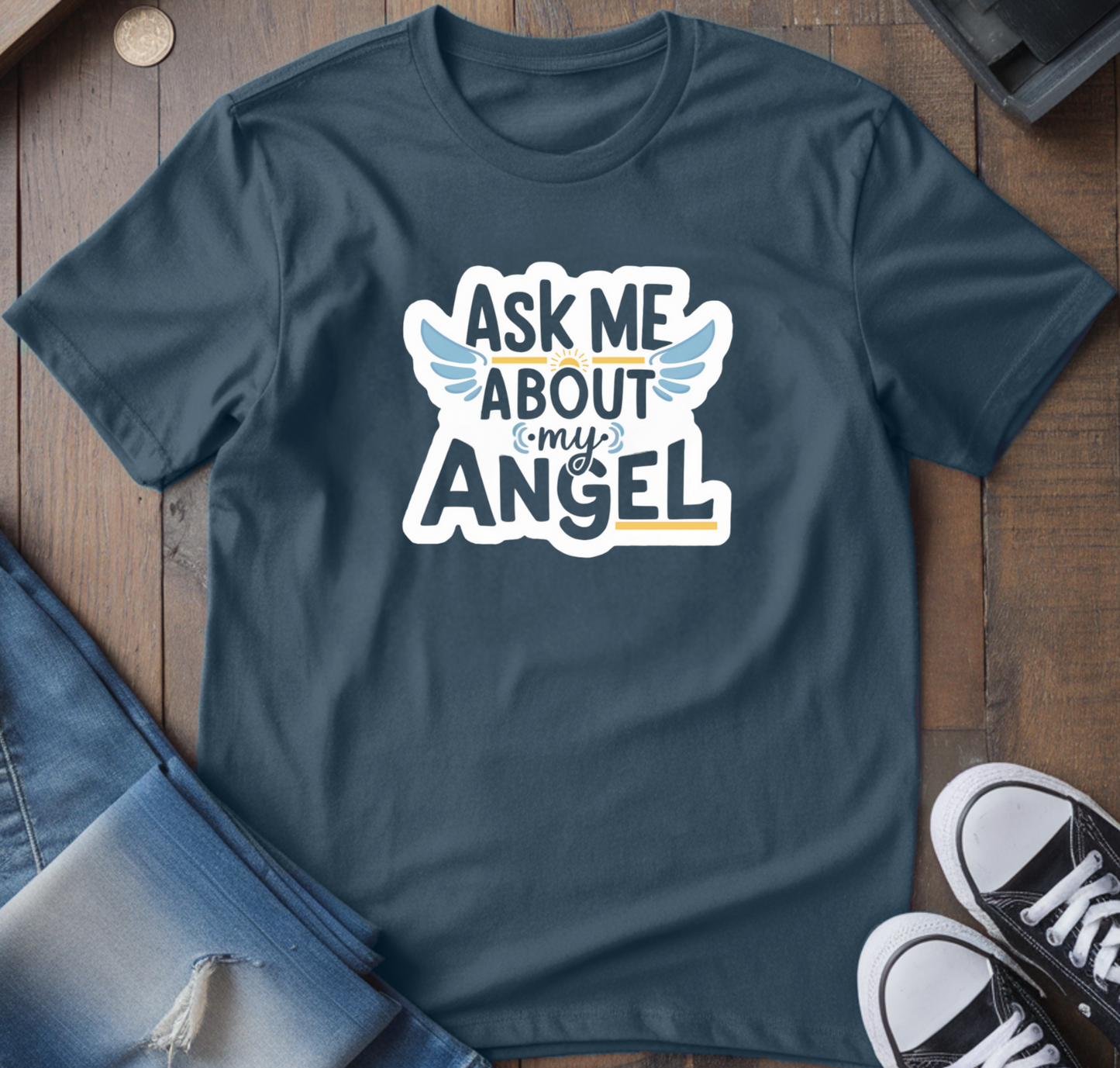 Ask Me About My Angel T-Shirt