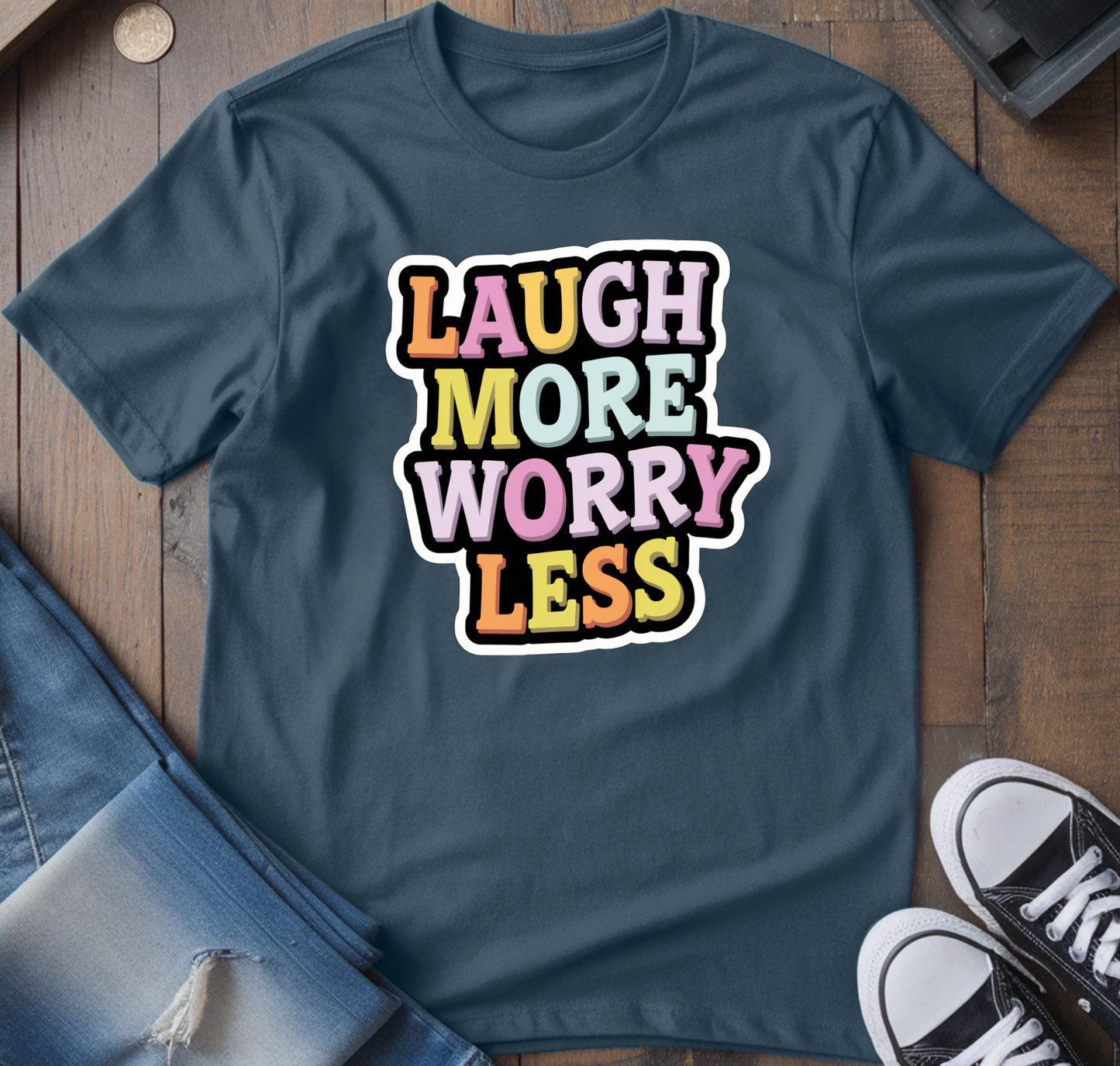 Laugh More, Worry Less T-Shirt