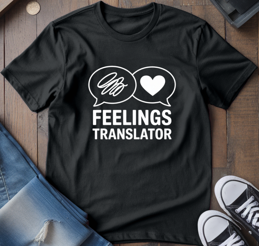 Feelings Translator T-Shirt
