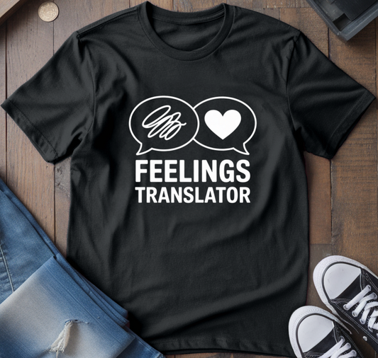 Feelings Translator T-Shirt