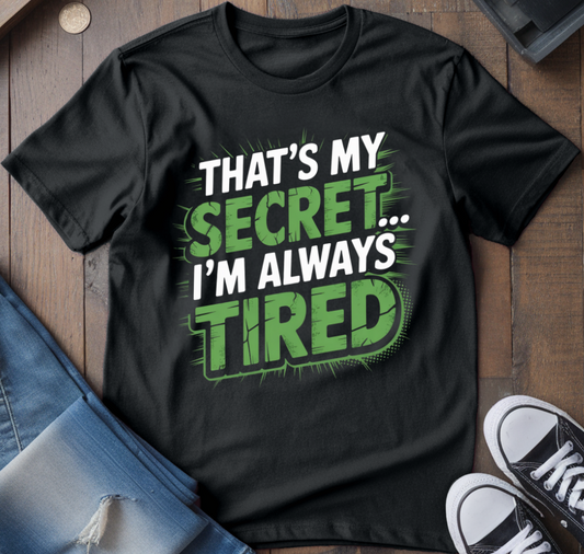 That's My Secret T-Shirt