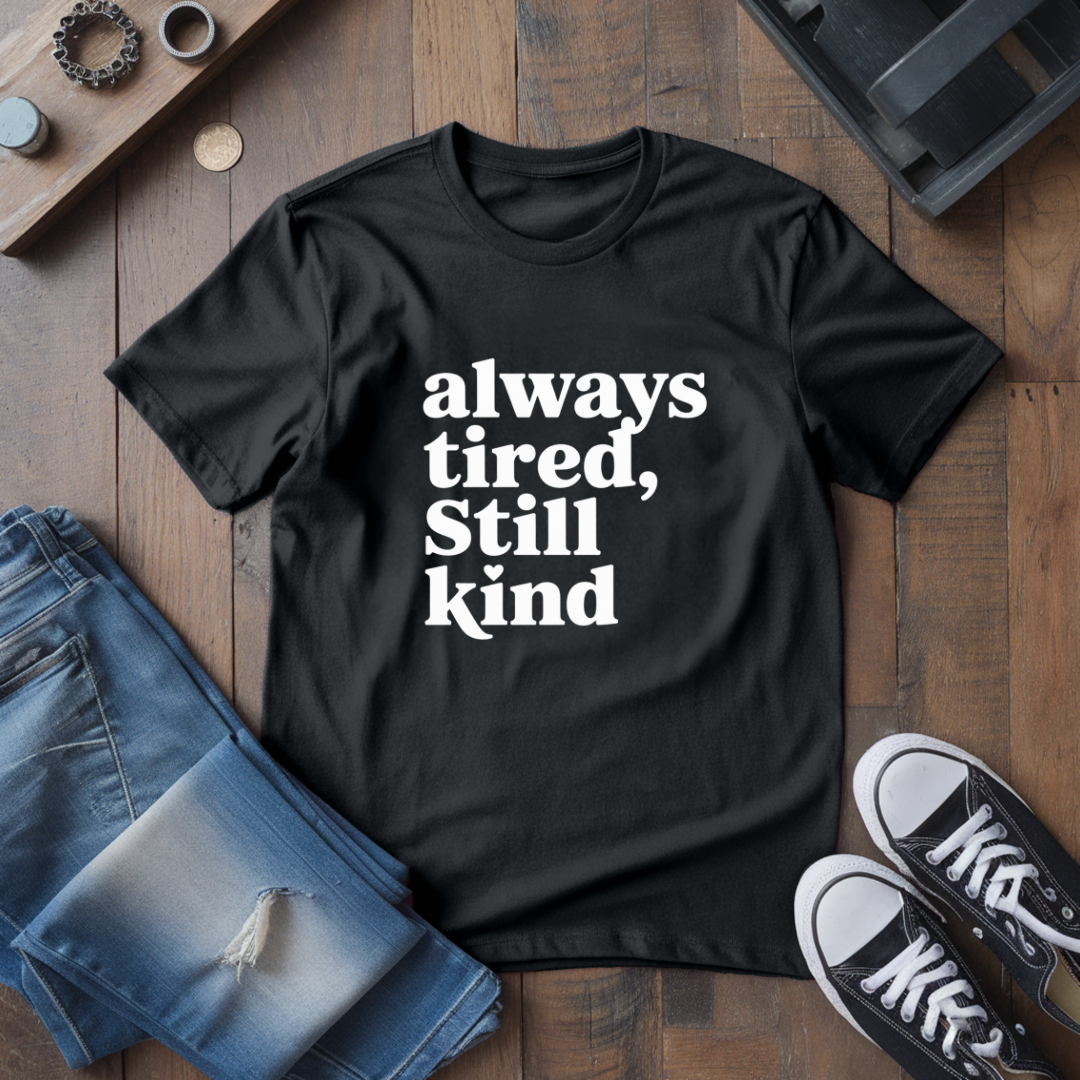 Still Kind T-Shirt