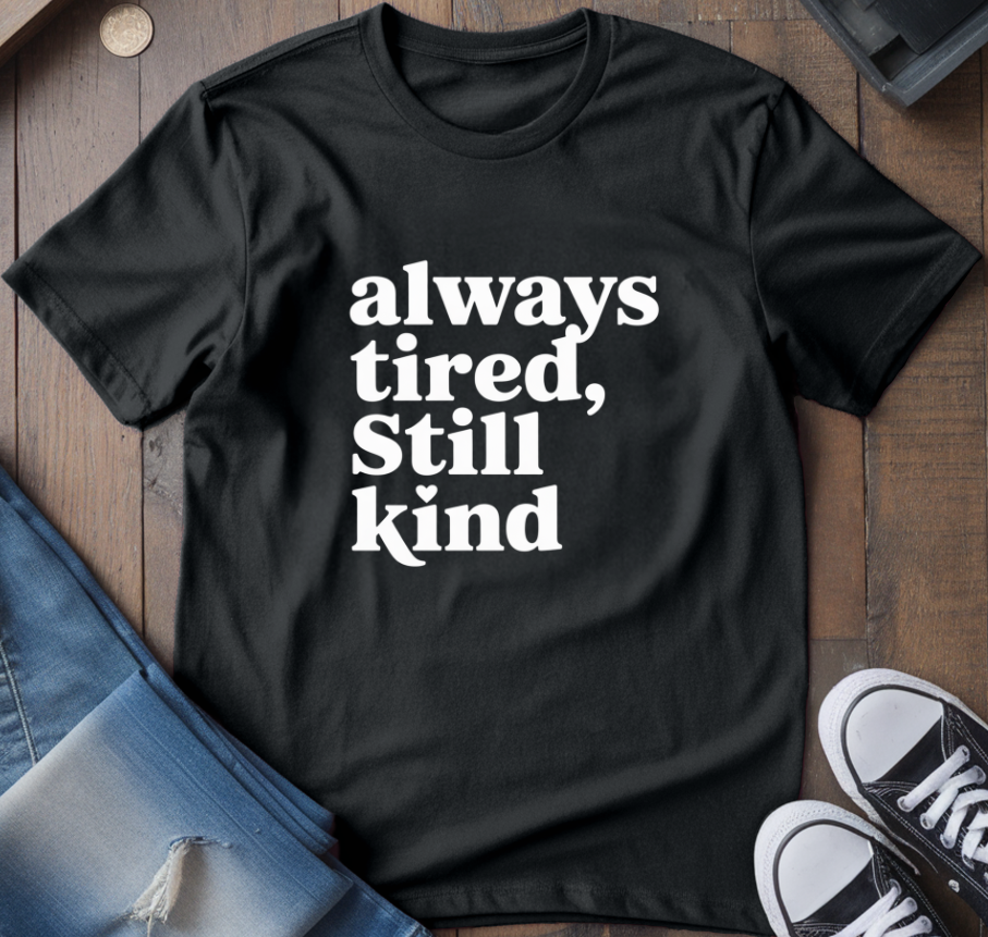 Still Kind T-Shirt