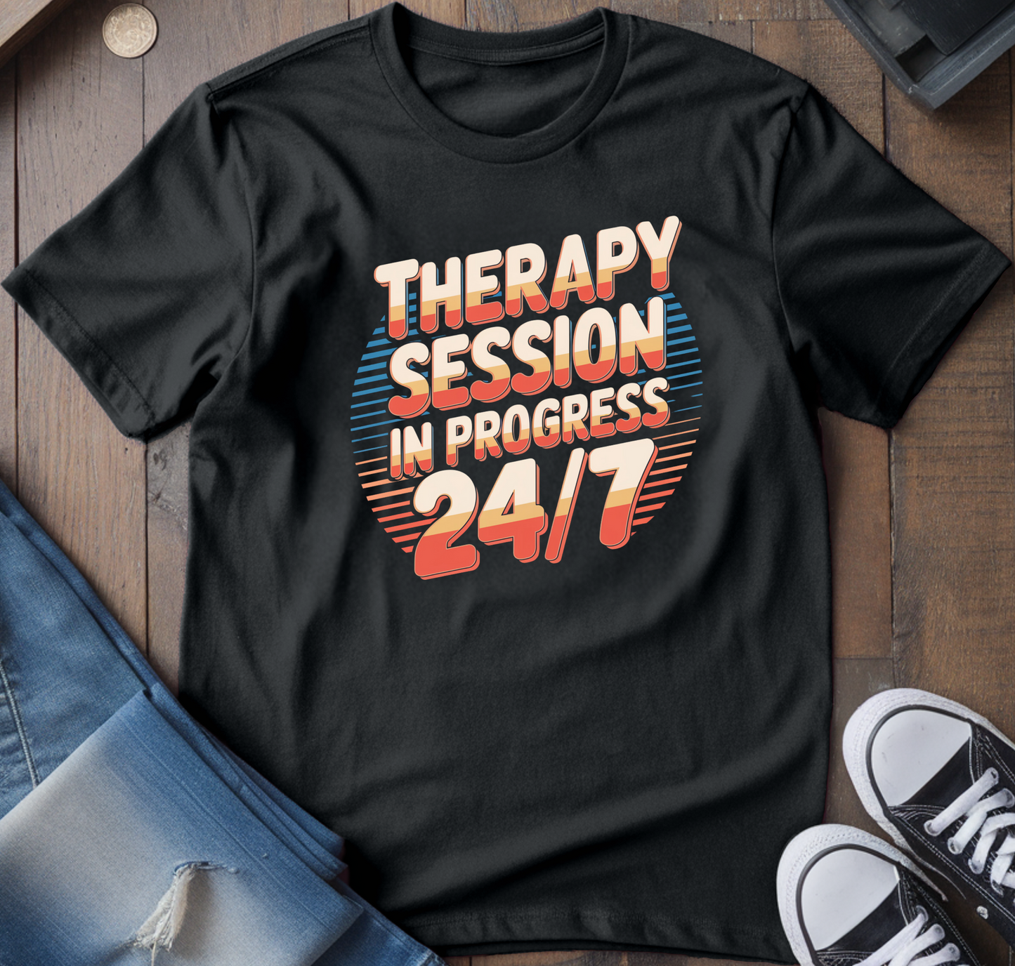 Therapy Session 24/7 T-Shirt