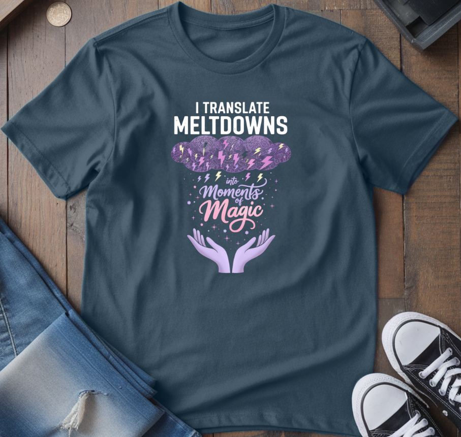 I Translate Meltdowns T-Shirt