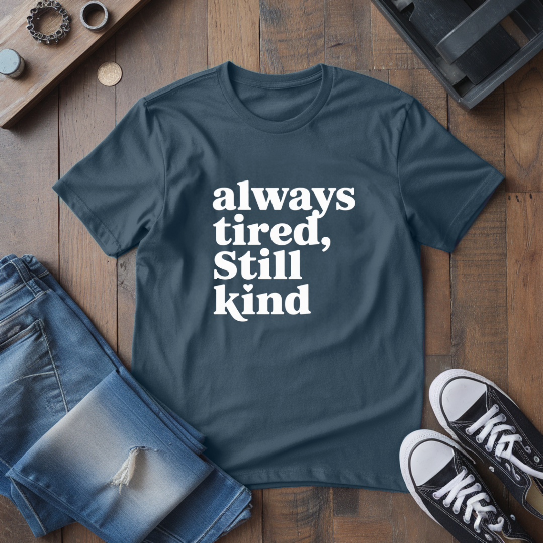 Still Kind T-Shirt