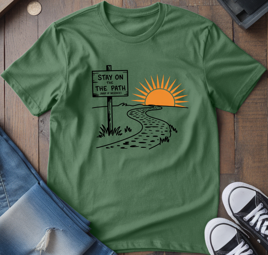 Stay On The Path T-Shirt