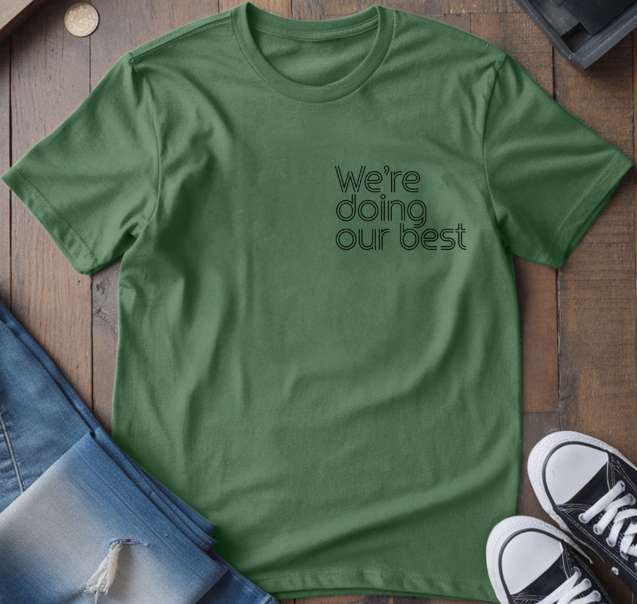 Doing Our Best T-Shirt