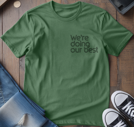 Doing Our Best T-Shirt