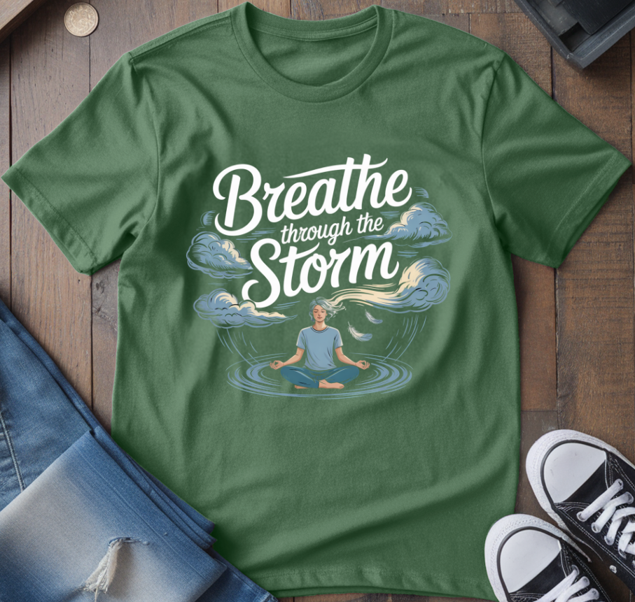 Breathe Through The Storm T-Shirt