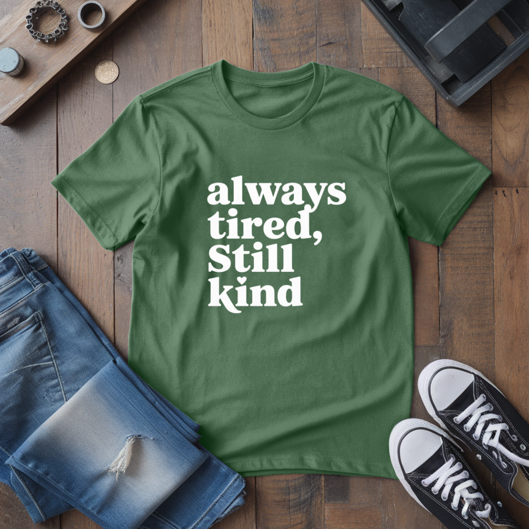 Still Kind T-Shirt