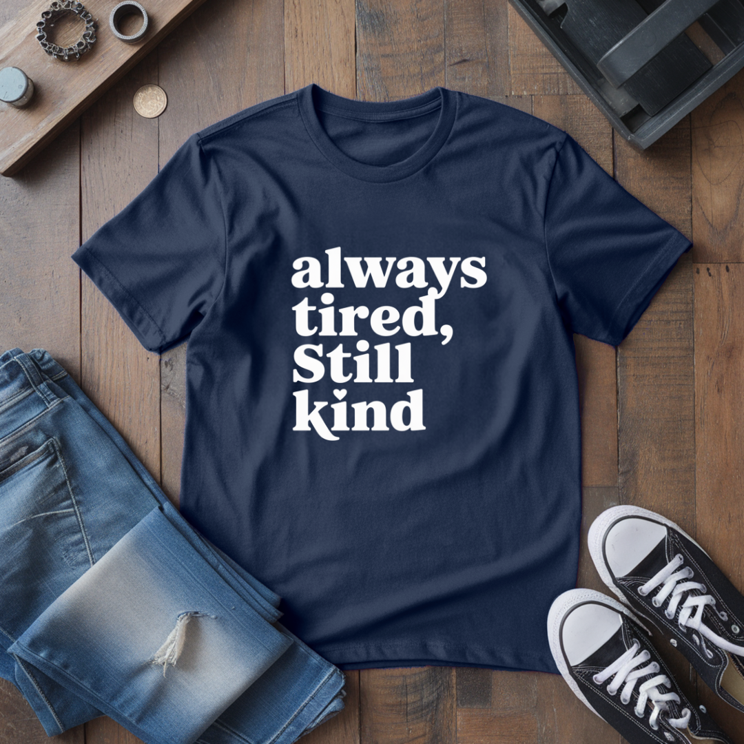 Still Kind T-Shirt