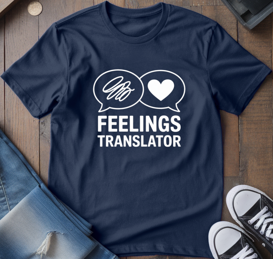 Feelings Translator T-Shirt