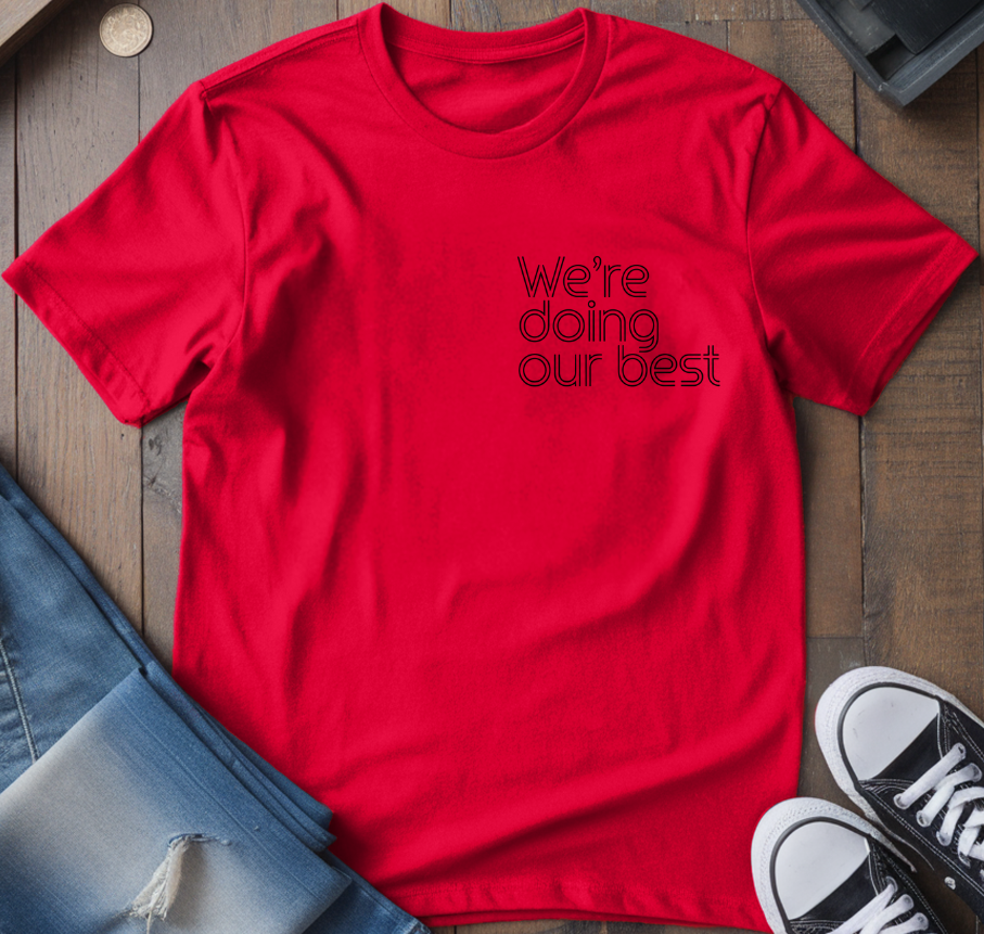 Doing Our Best T-Shirt