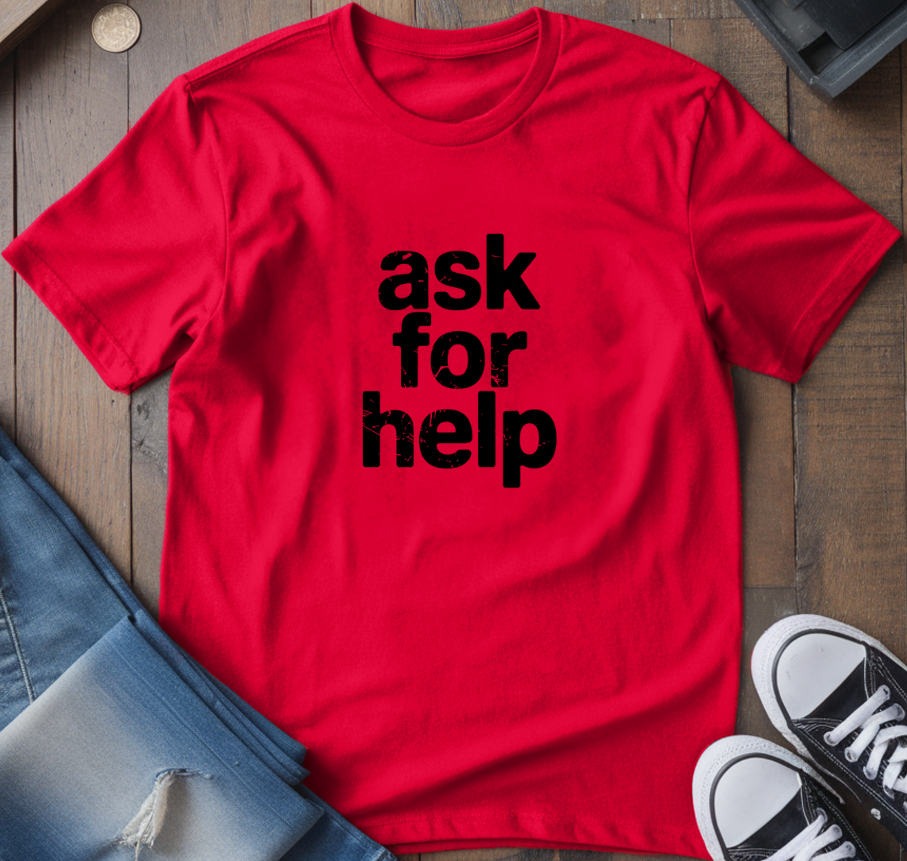 Ask For Help T-Shirt