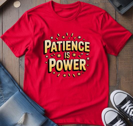 Patience Is Power T-Shirt