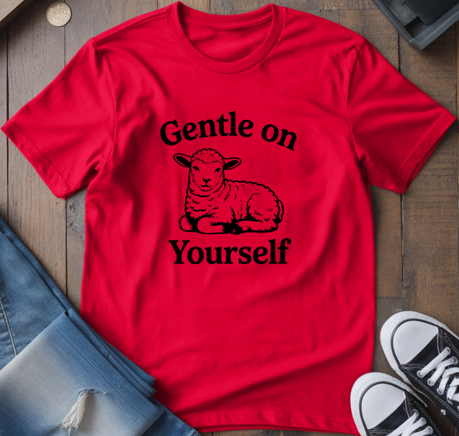 Gentle On Yourself T-Shirt