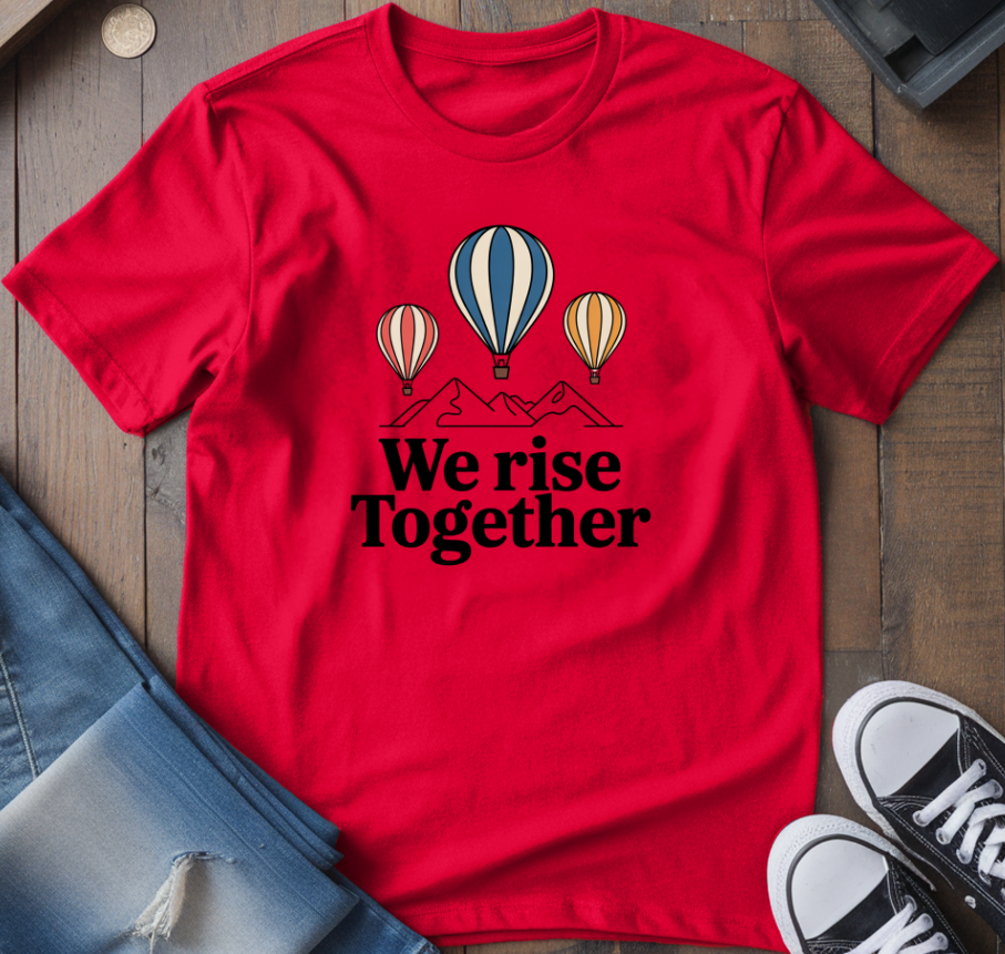 We Rise Together T-Shirt