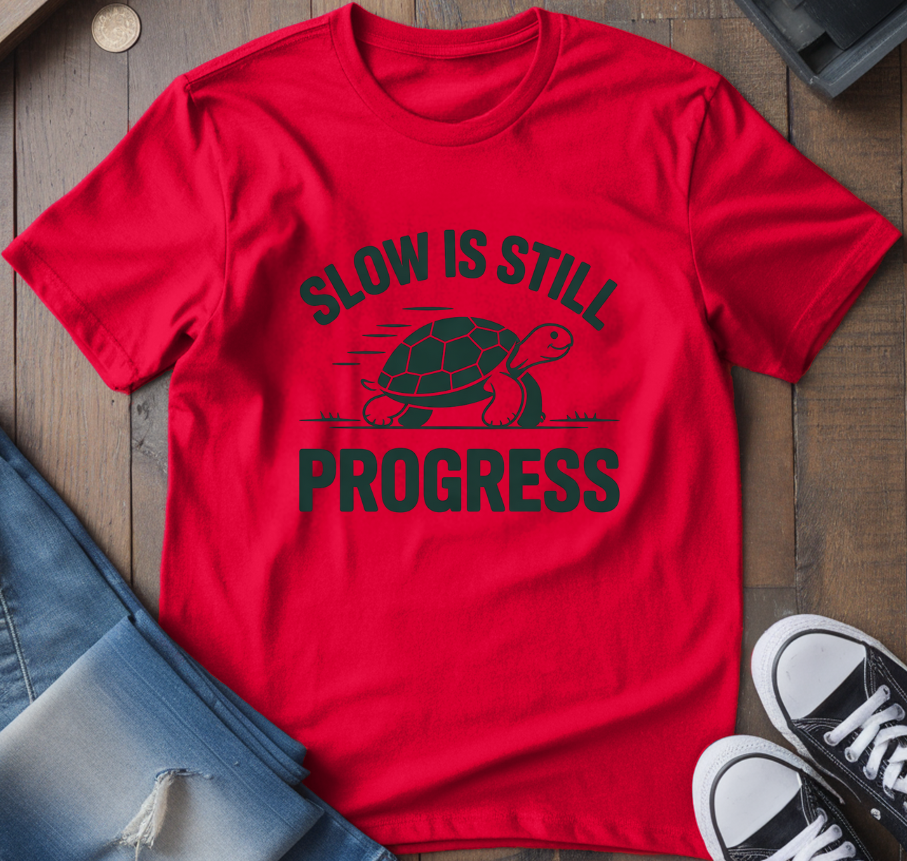 Slow Is Progress T-Shirt
