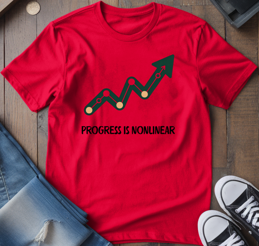 Progress Is Nonlinear T-Shirt