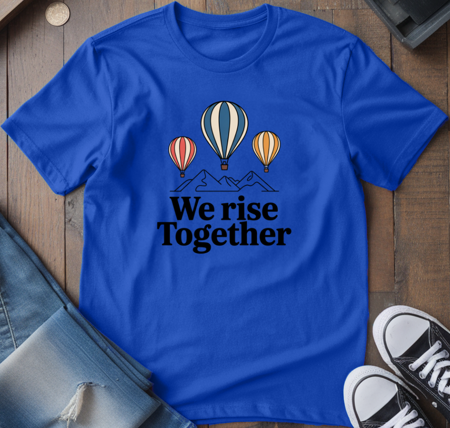 We Rise Together T-Shirt