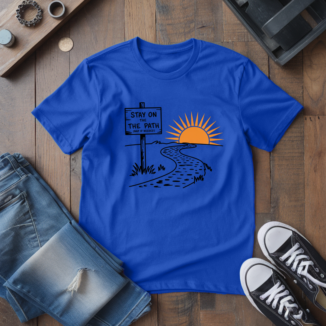 Stay On The Path T-Shirt