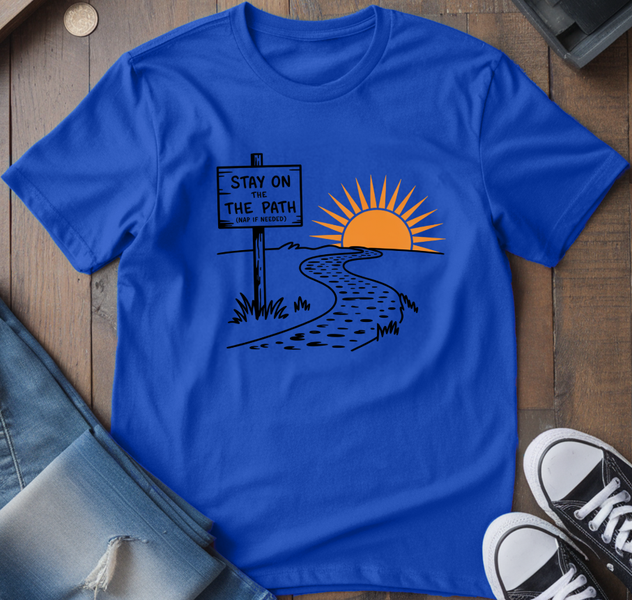 Stay On The Path T-Shirt