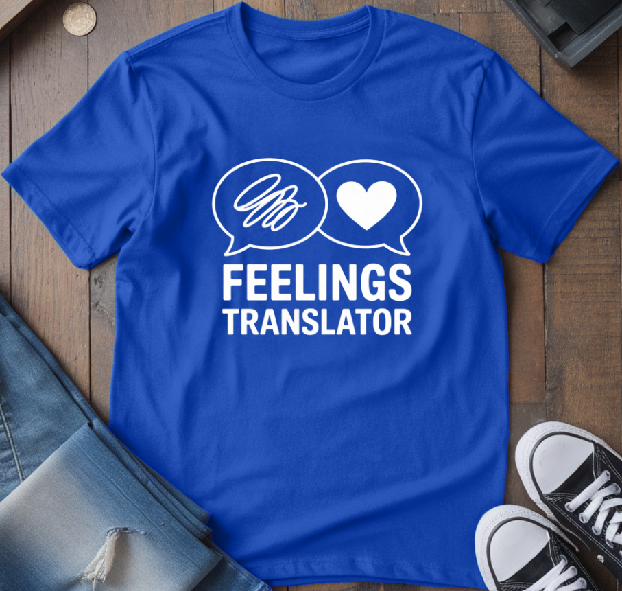 Feelings Translator T-Shirt
