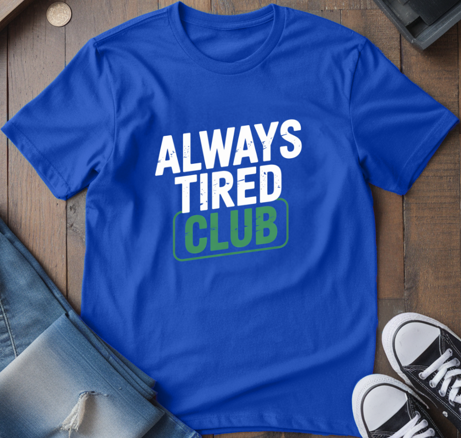 Always Tired Club T-Shirt