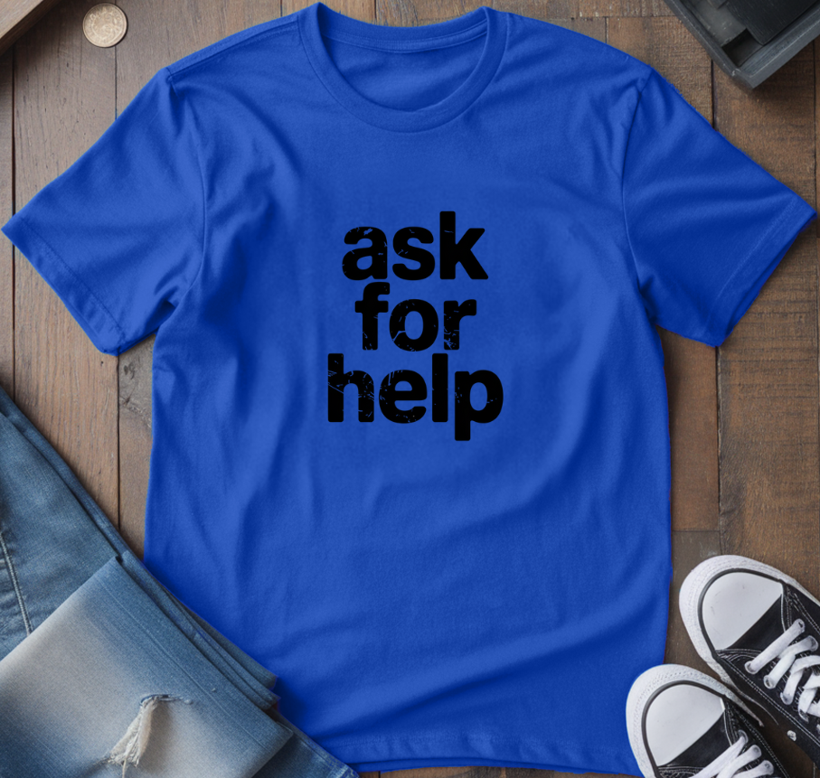 Ask For Help T-Shirt