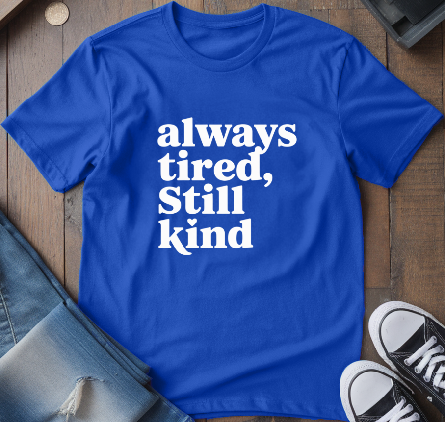 Still Kind T-Shirt