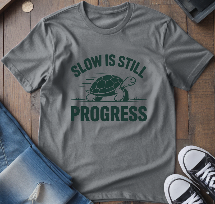Slow Is Progress T-Shirt