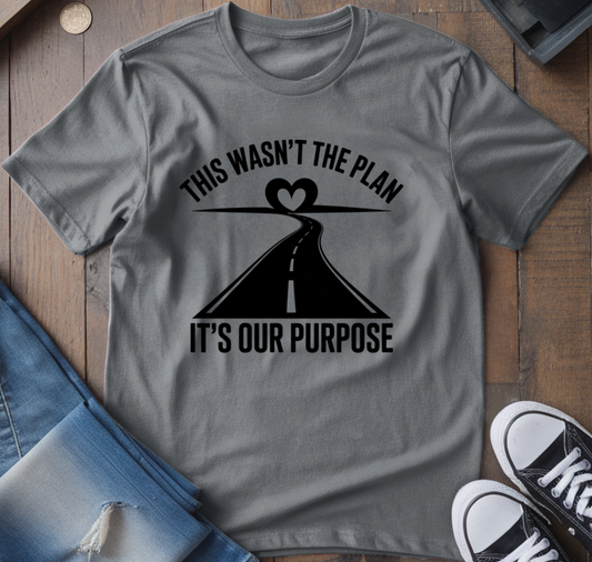 It's Our Purpose T-Shirt