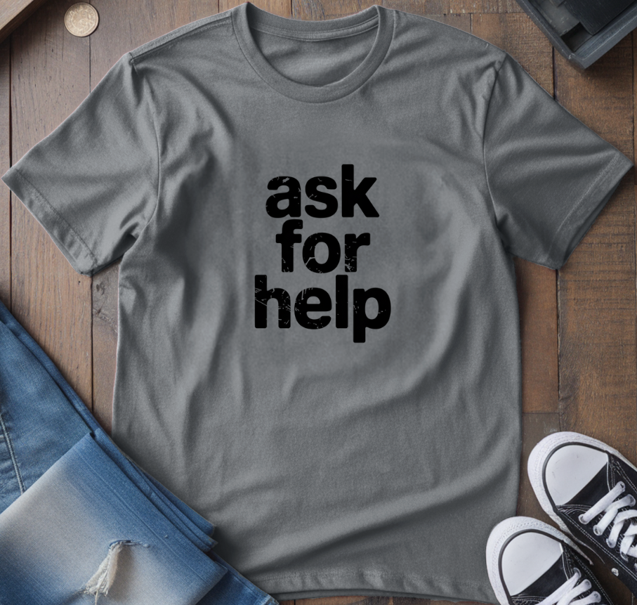Ask For Help T-Shirt
