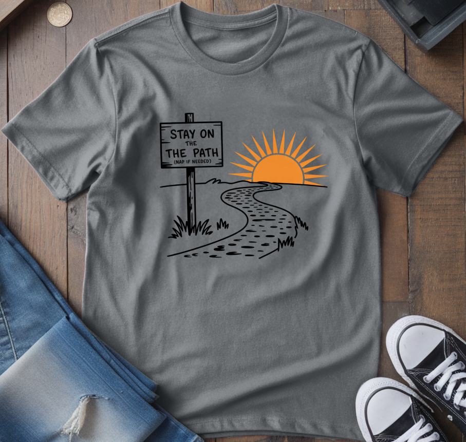 Stay On The Path T-Shirt