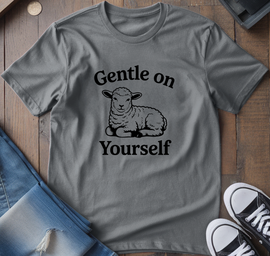 Gentle On Yourself T-Shirt