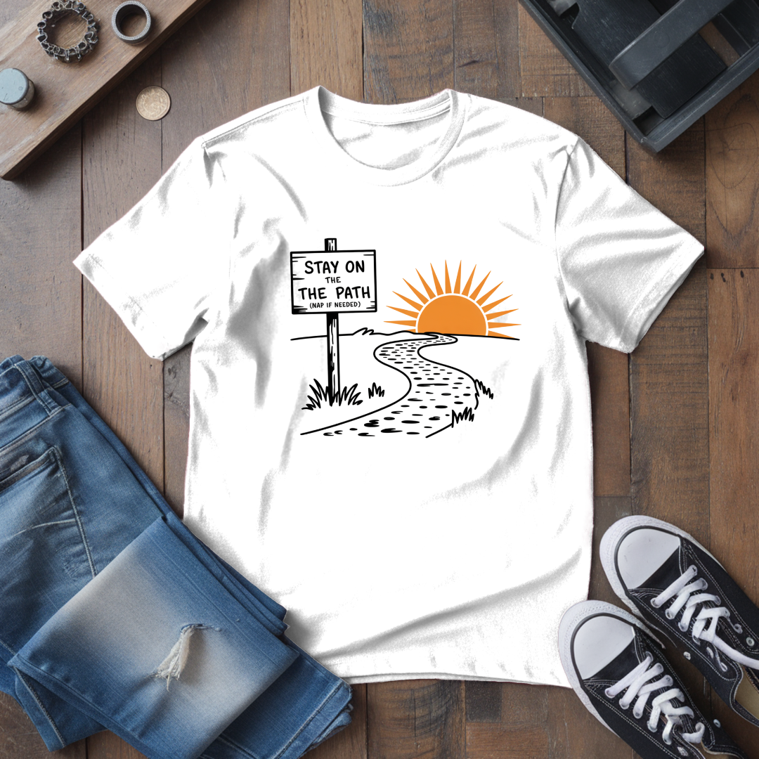 Stay On The Path T-Shirt
