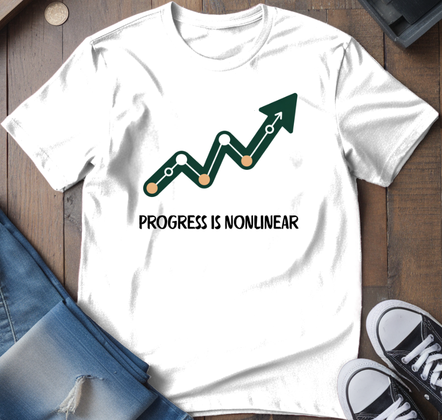 Progress Is Nonlinear T-Shirt