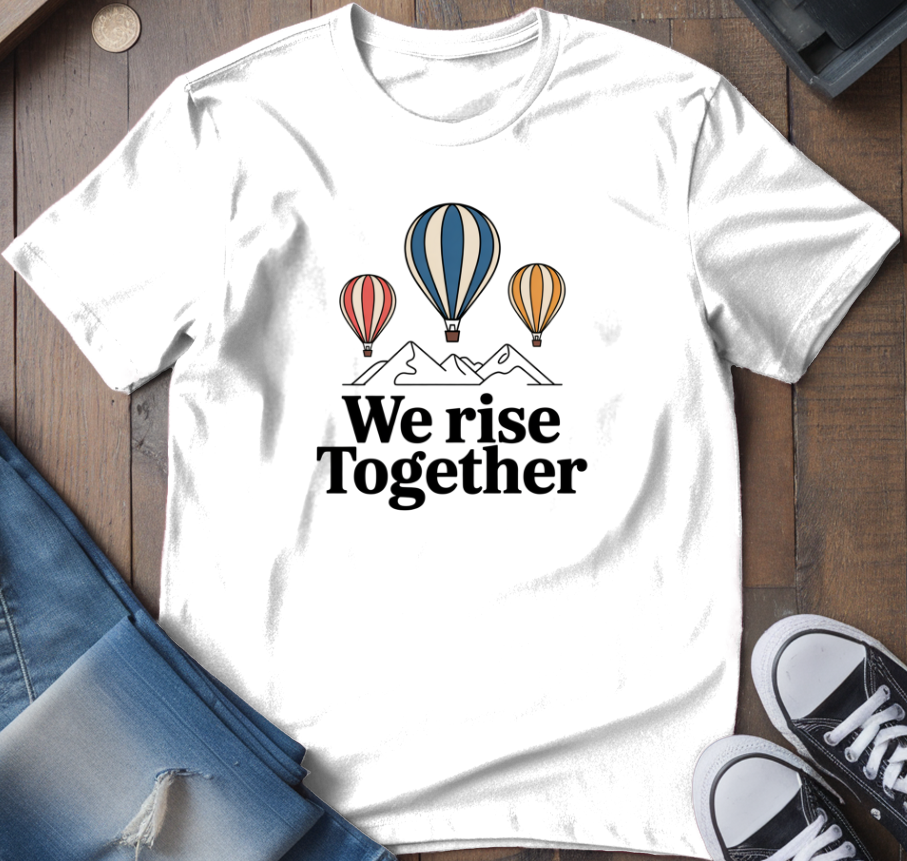 We Rise Together T-Shirt