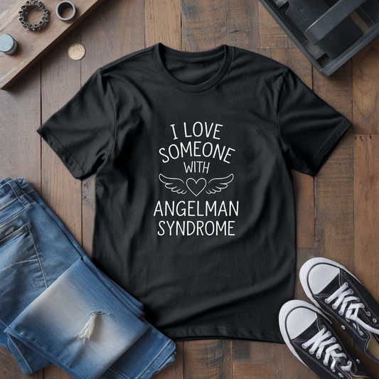 I Love Someone with Angelman T-Shirt