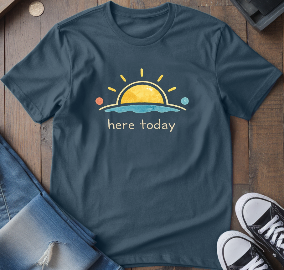 Here Today T-Shirt