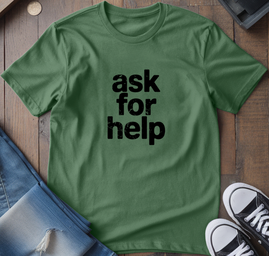 Ask For Help T-Shirt