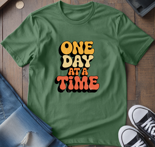 One Day At A Time T-Shirt
