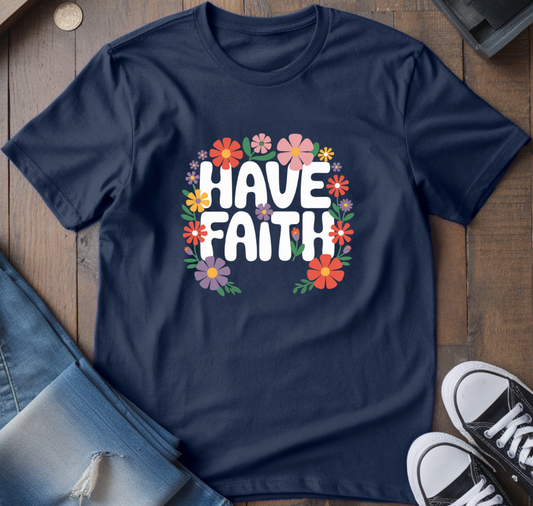 Have Faith T-Shirt
