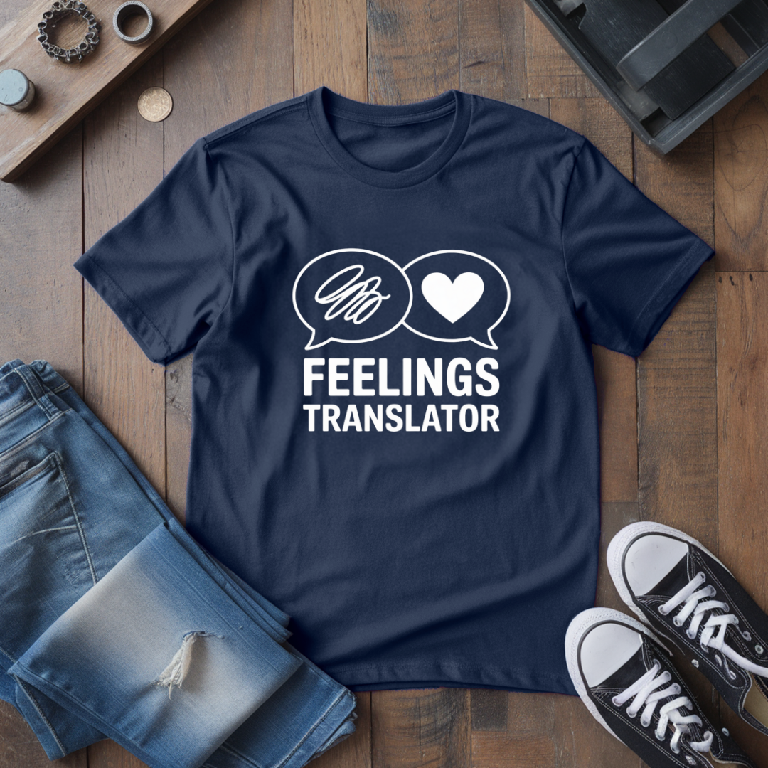 Feelings Translator T-Shirt