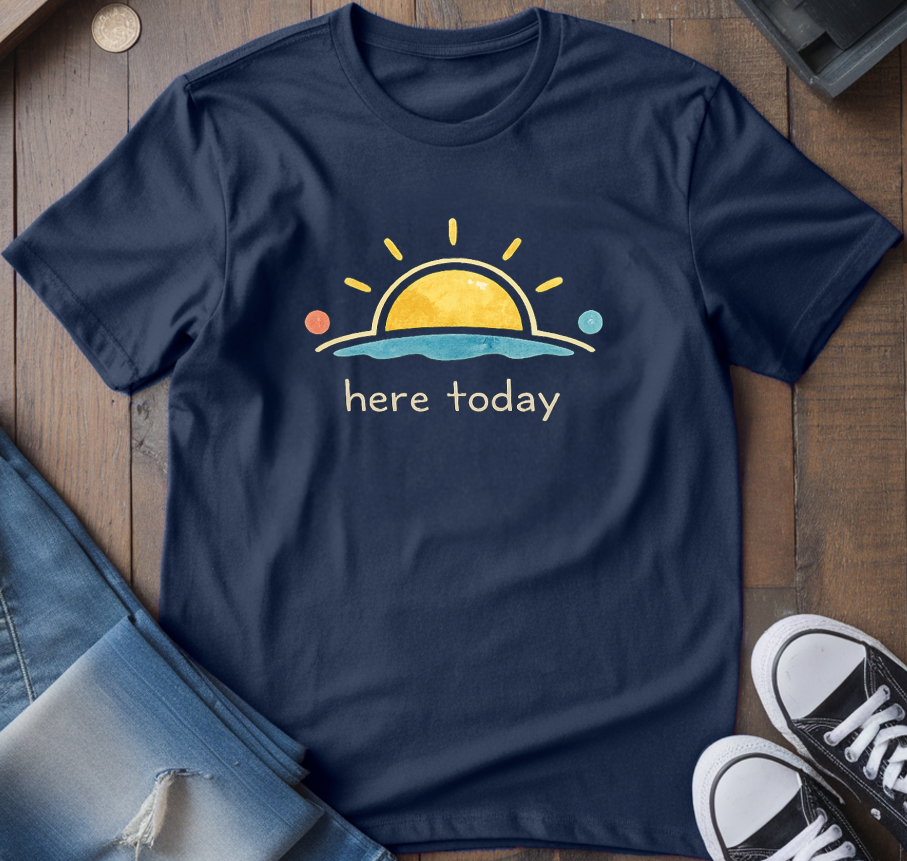 Here Today T-Shirt