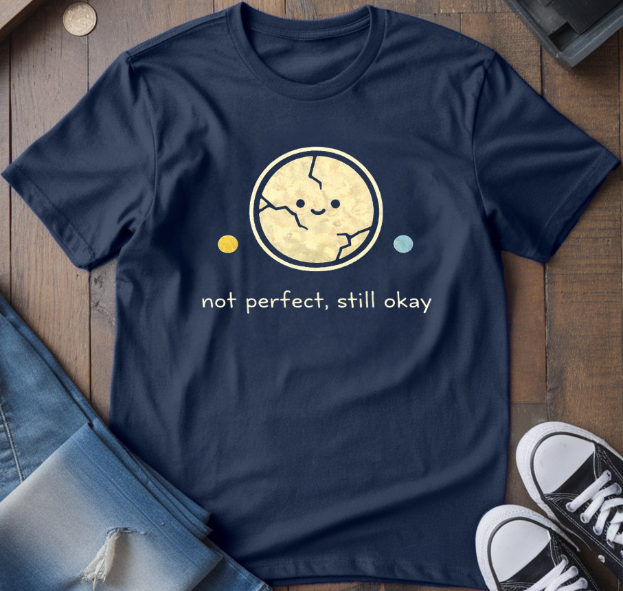 Not Perfect, Still Okay T-Shirt