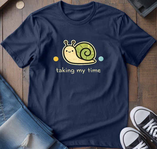 Taking My Time T-Shirt