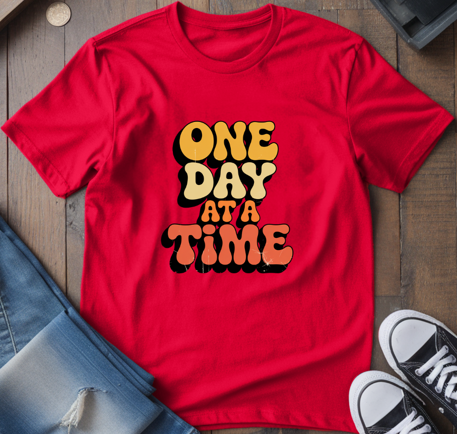 One Day At A Time T-Shirt